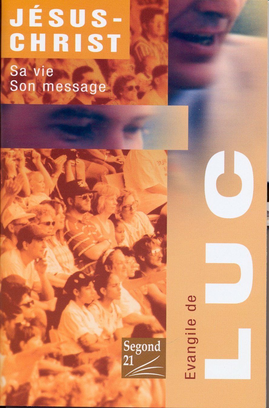 Evangile de Luc : Jésus-Christ, sa vie, son message