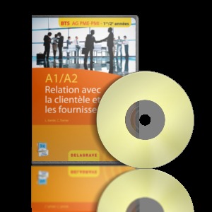 A1/A2 - Relation avec la clientèle et les fournisseurs - BTS AG PME-PMI (2015) - CDROM