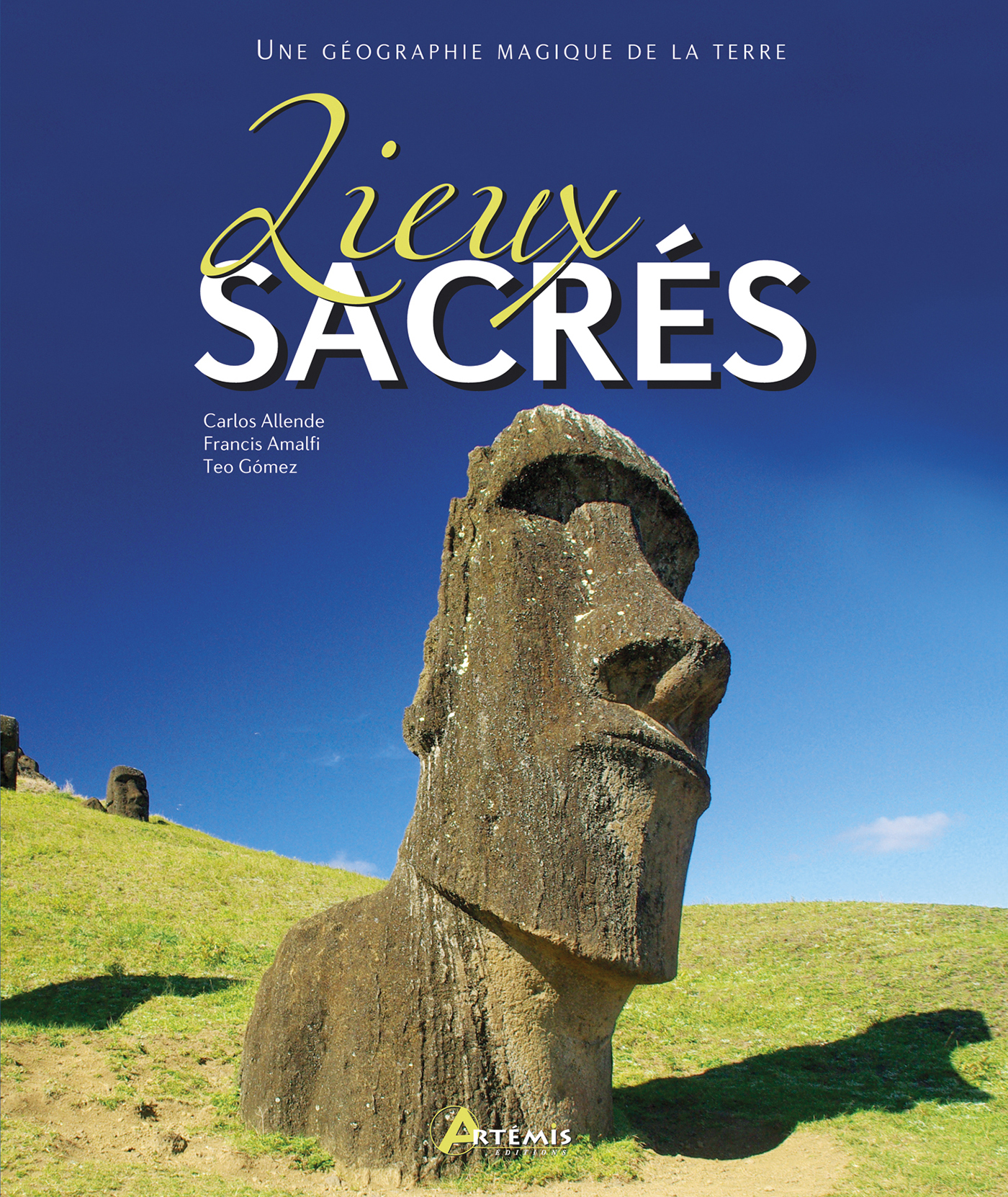 Lieux sacrés - une géographie magique de la Terre