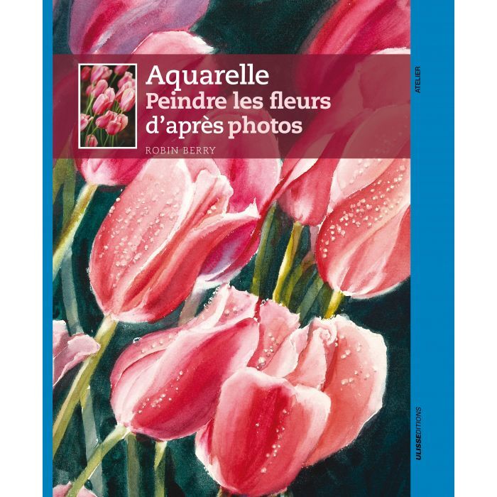 Aquarelle : peindre les fleurs d'après photos