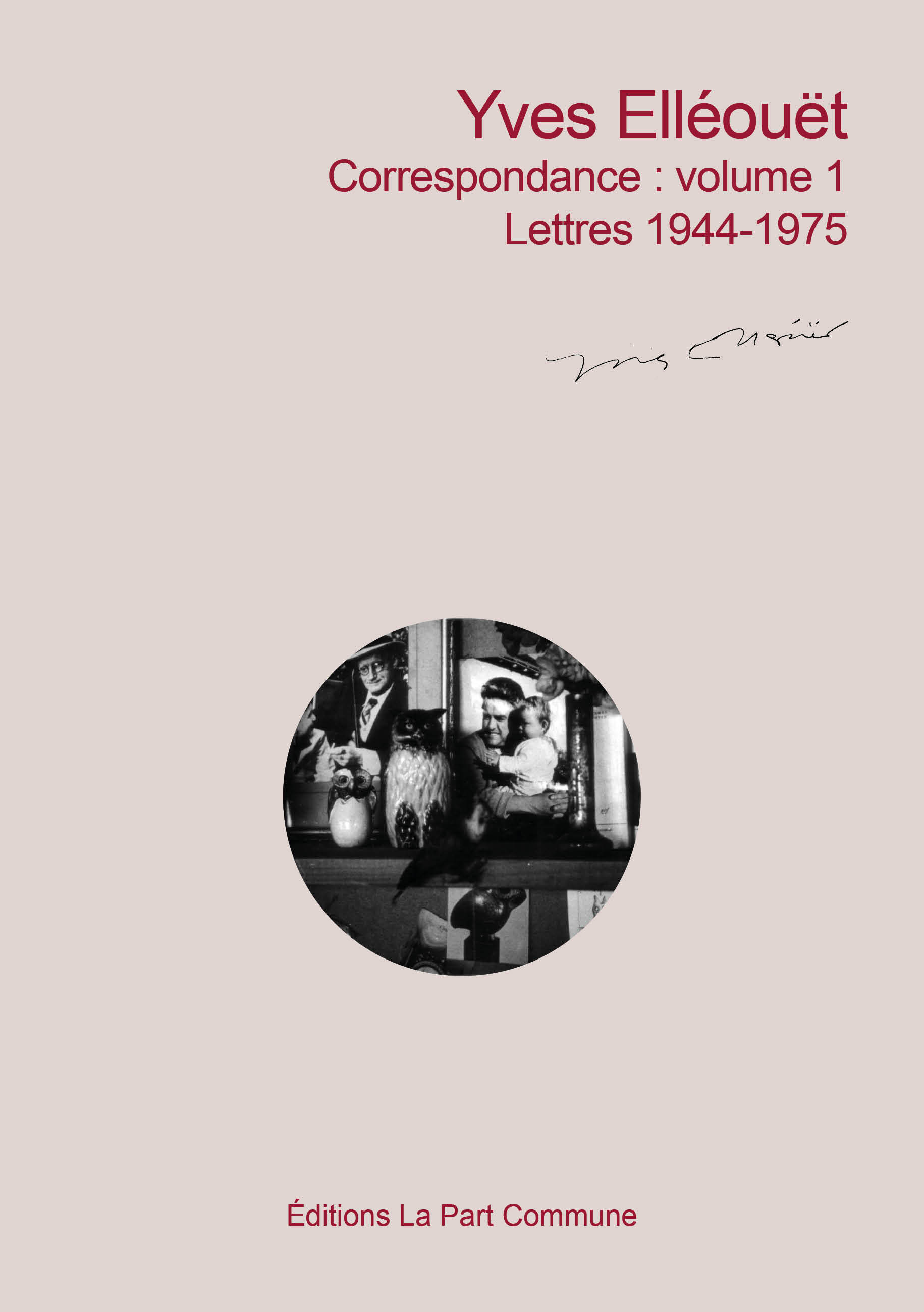 Correspondance : volume 1, Lettres 1944-1975