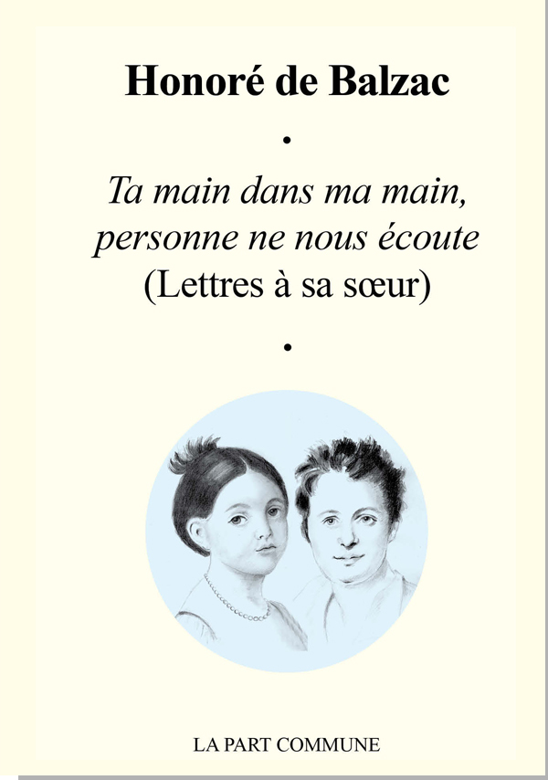 Ta main dans ma main,  personne ne nous écoute  (Lettres à sa soeur)