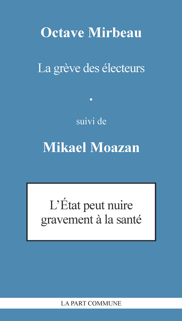 LA GREVE DES ELECTEURS suivi de L'ETAT PEUT NUIRE GRAVEMENT A LA SANTE