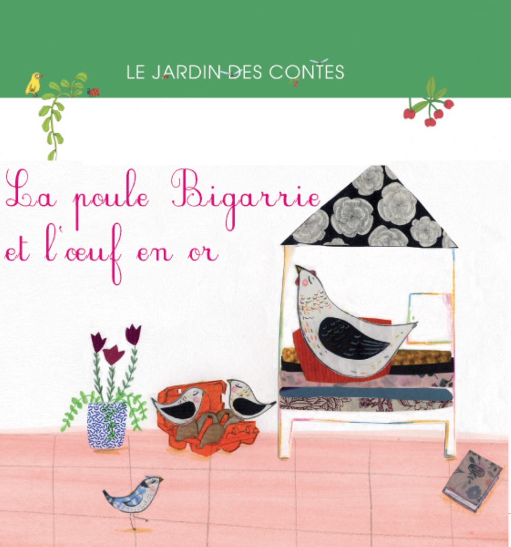 La poule Bigarrie et l'oeuf en or - d'après un conte de Russie