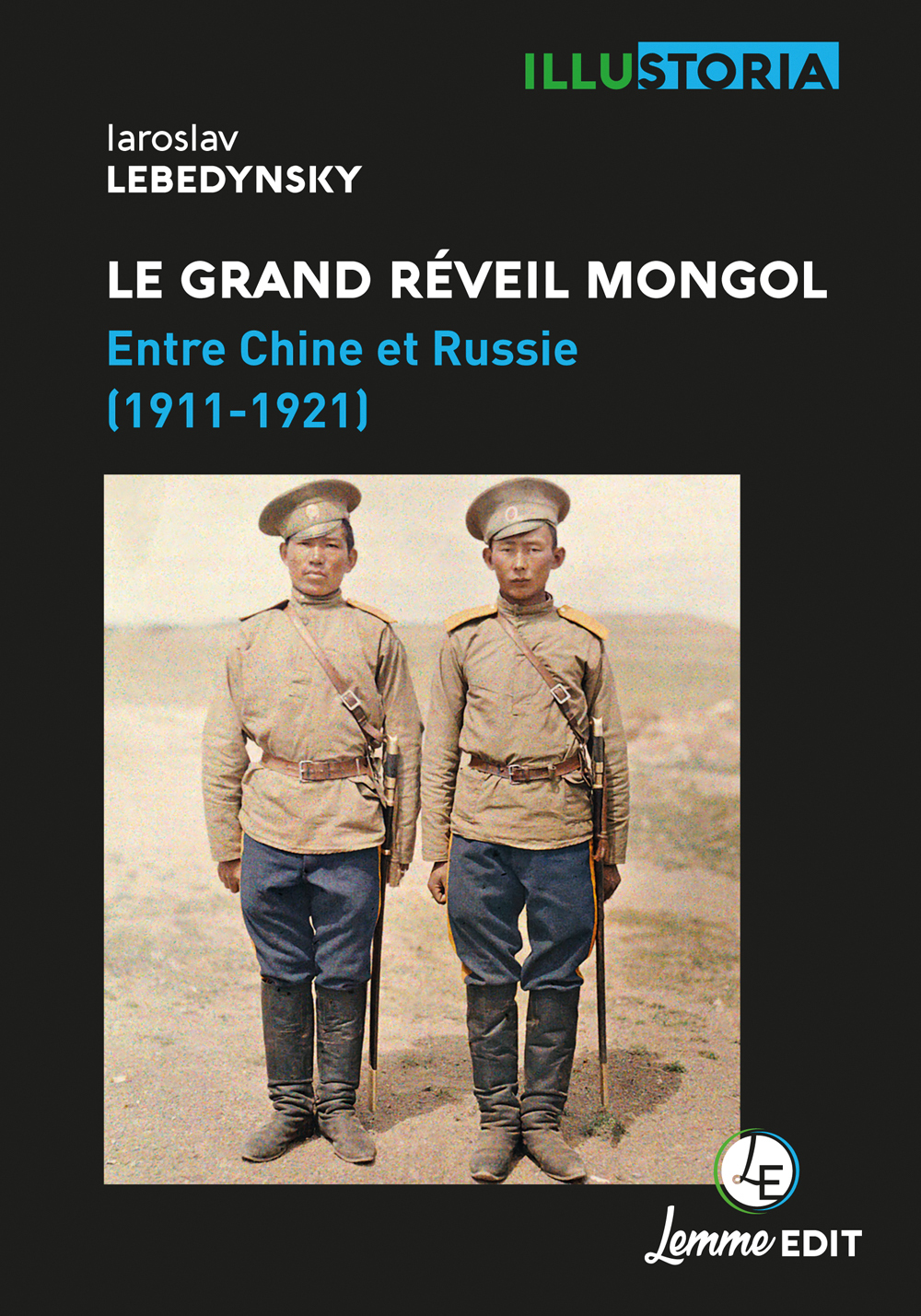 LE GRAND REVEIL MONGOL : ENTRE CHINE ET RUSSIE (1911-1921)