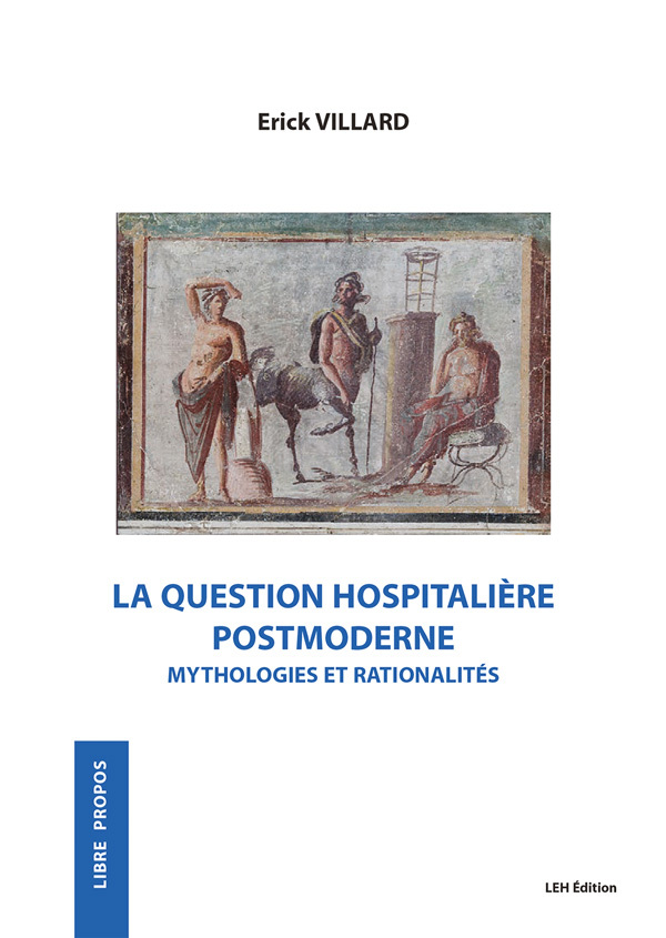 La question hospitalière postmoderne Mythologies et rationalités