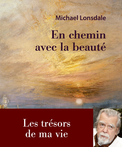 En chemin avec la beauté. Les trésors de ma vie