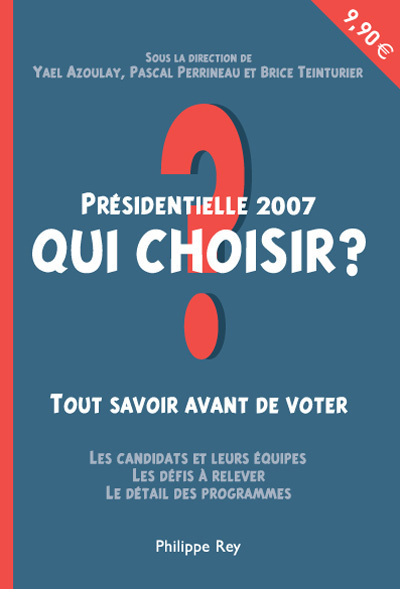 Présidentielles 2007 : qui choisir?
