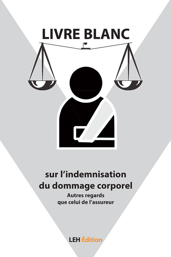 Livre blanc sur l’indemnisation du dommage corporel
