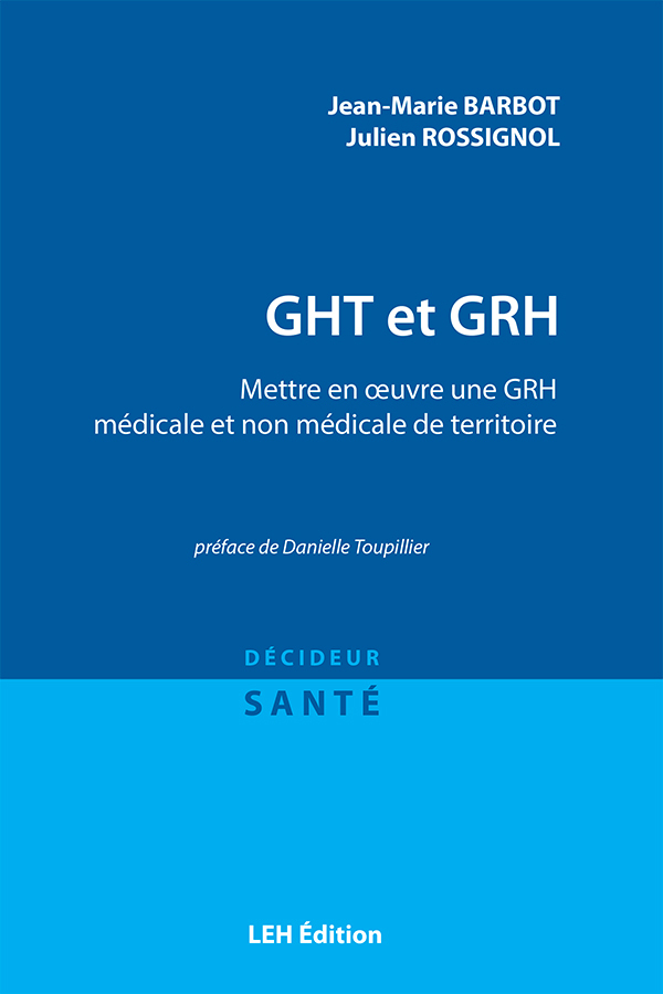 GHT et GRH. Mettre en œuvre une GRH médicale et non médicale de territoire