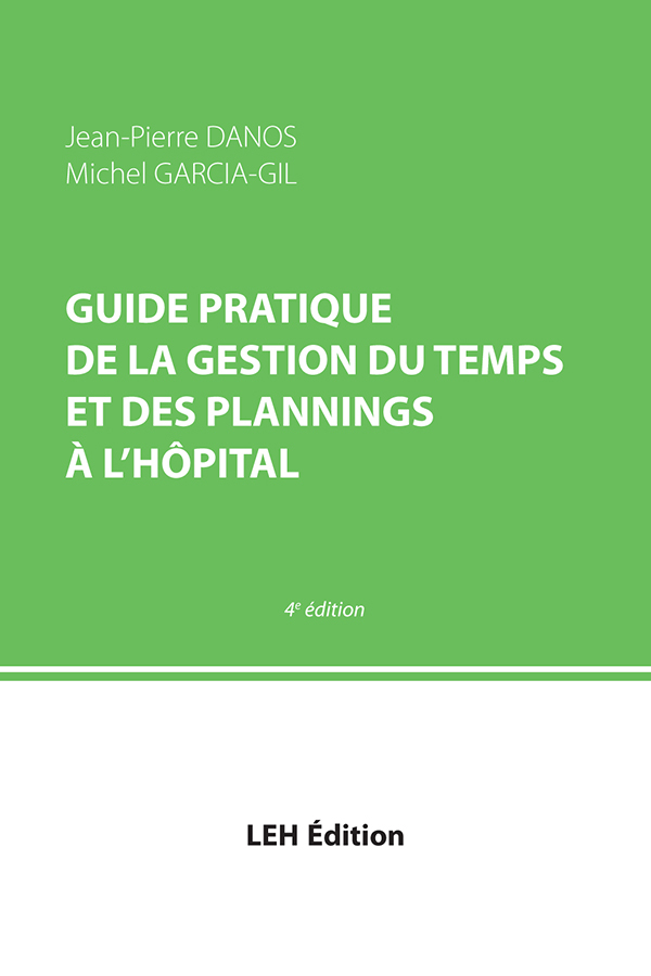 Guide pratique de la gestion du temps et des plannings à l'hôpital 4e édition