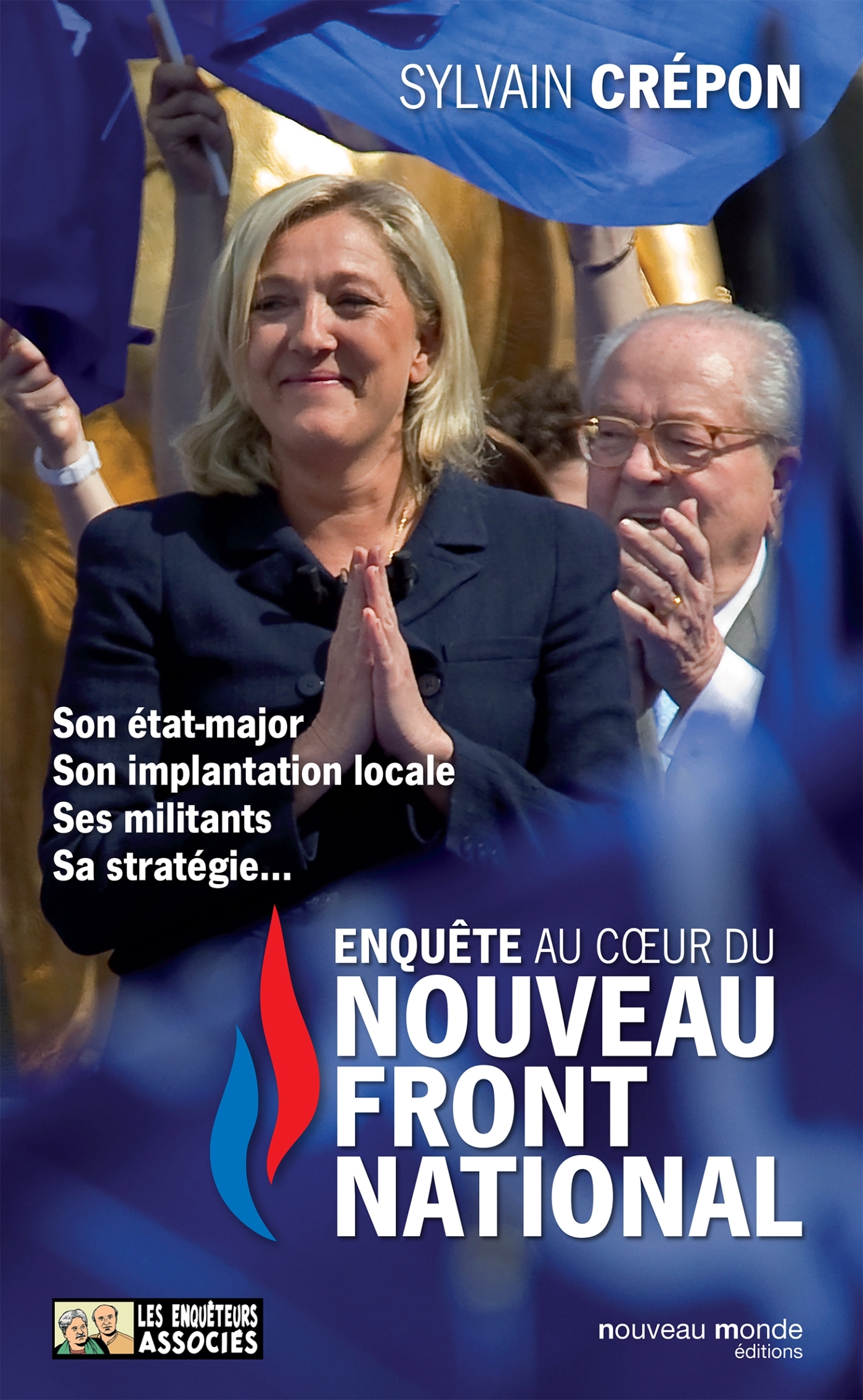 Enquête au coeur du nouveau Front National