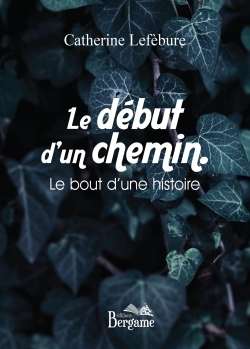 Le début d'un chemin. Le bout d'une histoire