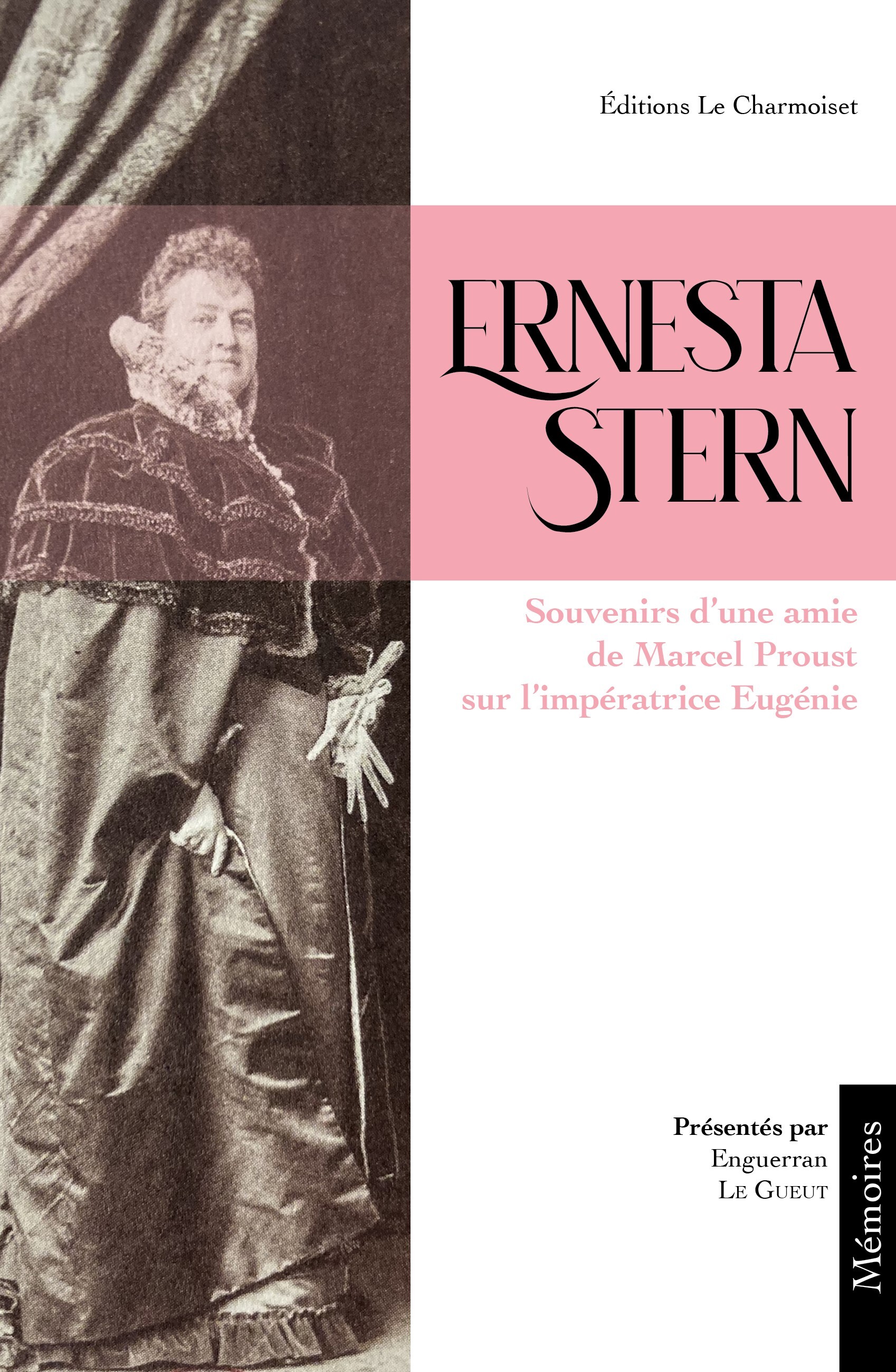 ERNESTA STERN : SOUVENIRS D'UNE AMIE DE MARCEL PROUST SUR L IMPERATRICE EUGENIE.