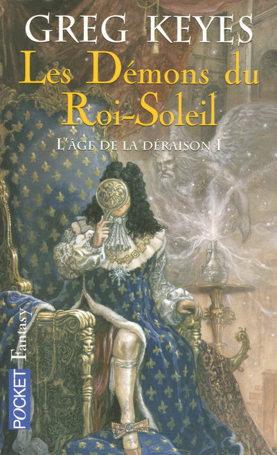 L'âge de la déraison - tome 1 Les Démons du Roi-Soleil