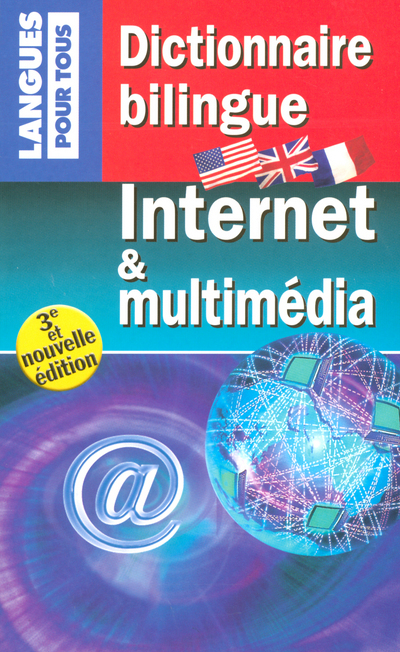 Dictionnaire bilingue internet et multimédia