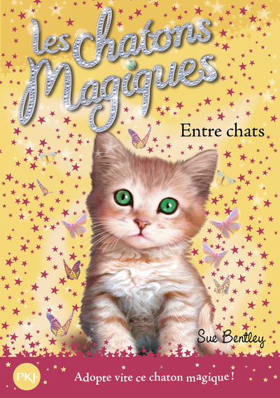 Les chatons magiques - numéro 03 Entre chats