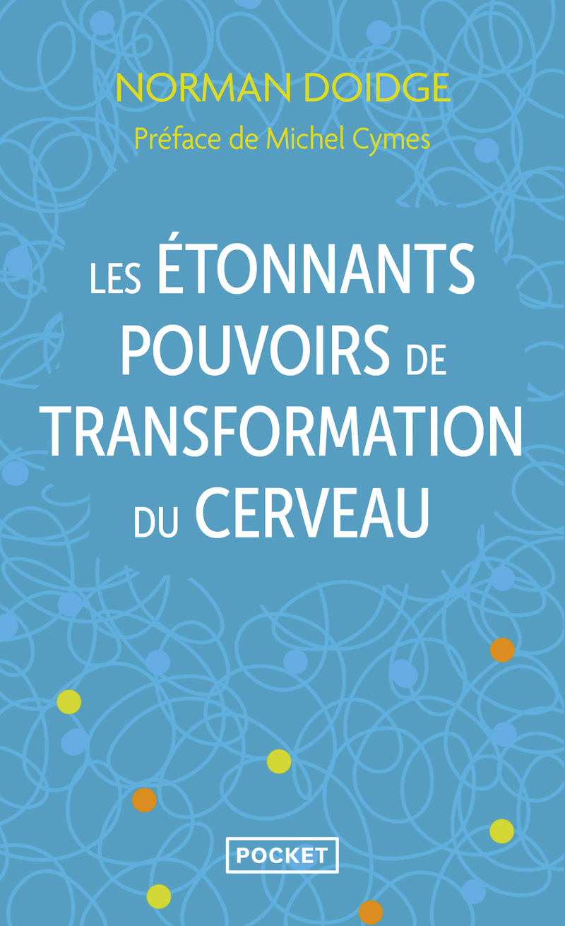 Les étonnants pouvoirs de transformation du cerveau
