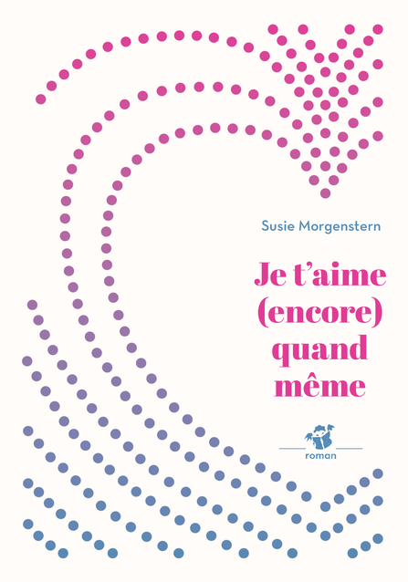 Je t'aime (encore) quand même