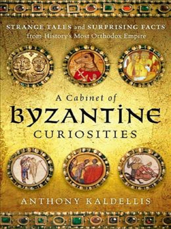 A Cabinet of Byzantine Curiosities