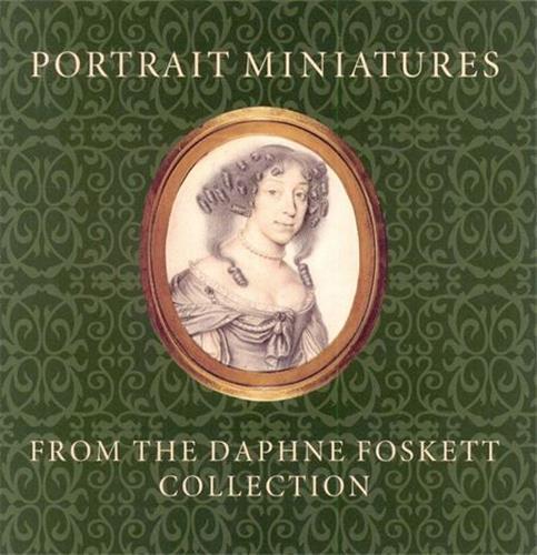 Portrait Miniatures from the Daphne Foskett Collection /anglais