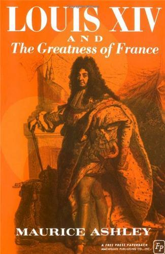 Louis XIV and The Greatness of France /anglais