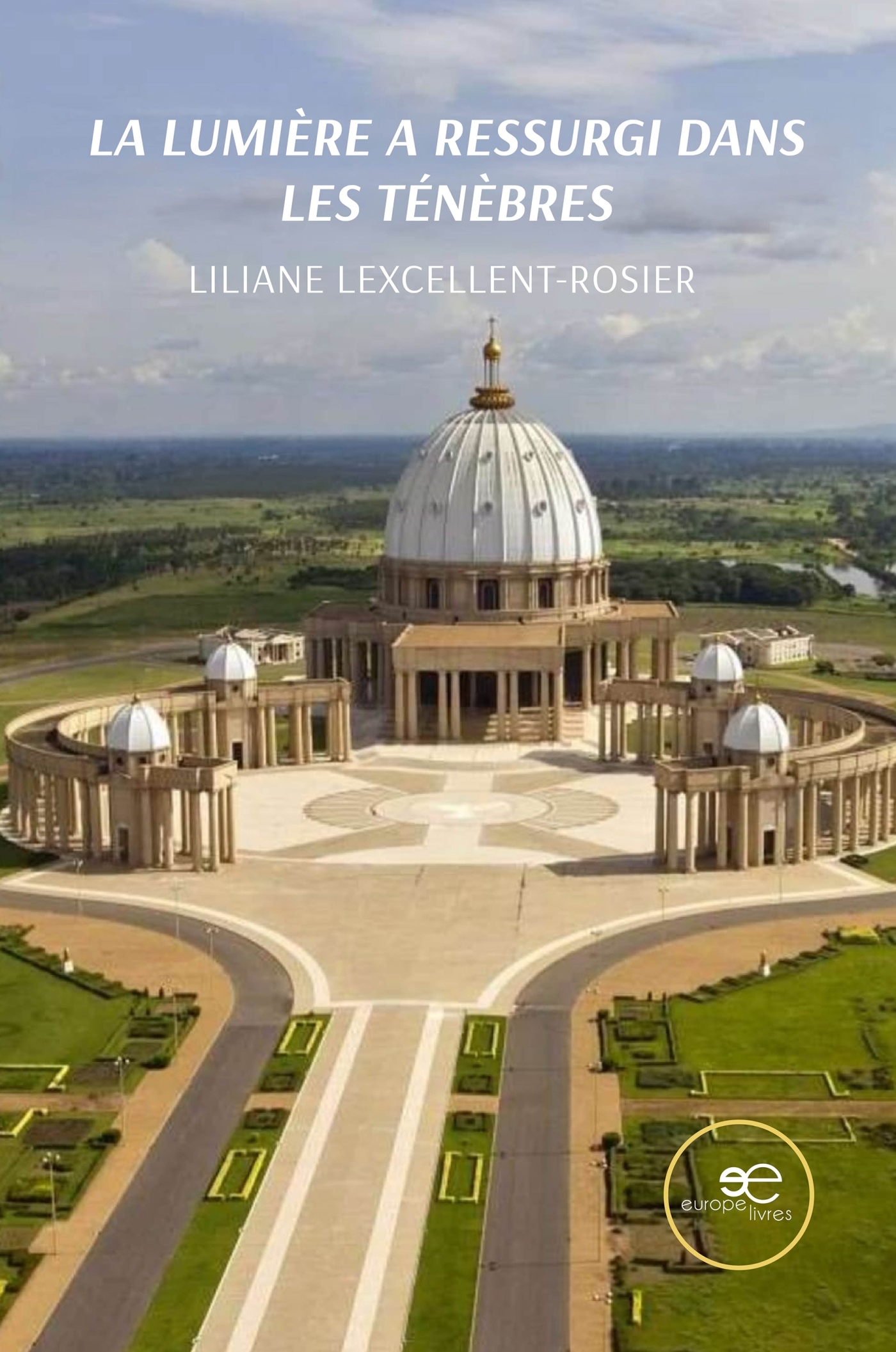 LA LUMIÈRE A RESSURGI DANS LES TÉNÈBRES