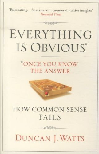Everything is Obvious: Why Common Sense is Nonsense