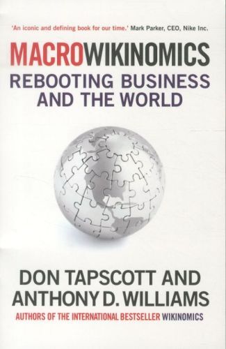 Macrowikinomics: Rebooting Business and the World