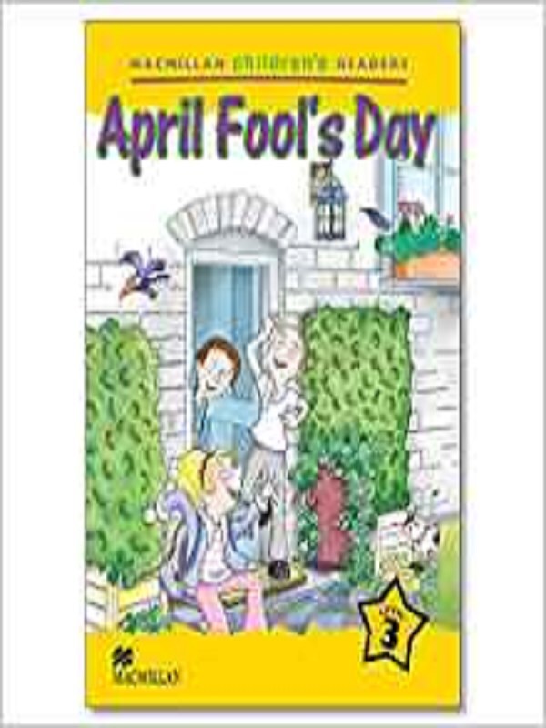 Macmillan Children's Readers April Fool's Day International Level 3