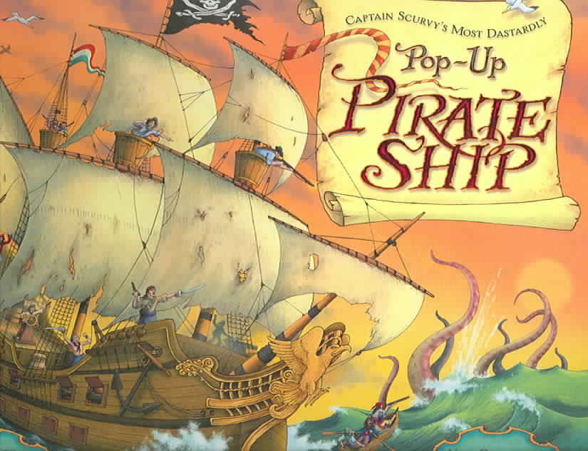 Captain Scurvy's Most Dastardly Pop-Up Pirate Ship