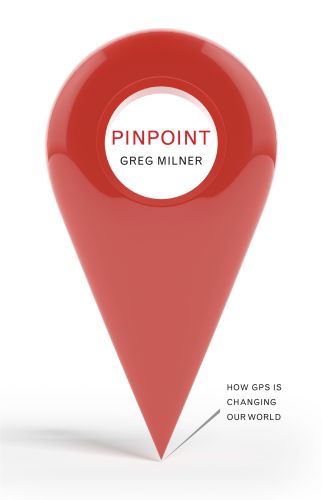 Pinpoint: How GPS is Changing Our World