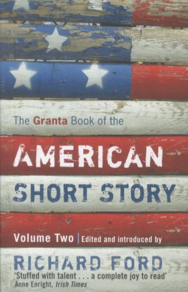 The Granta Book of the American Short Story. Tome 2