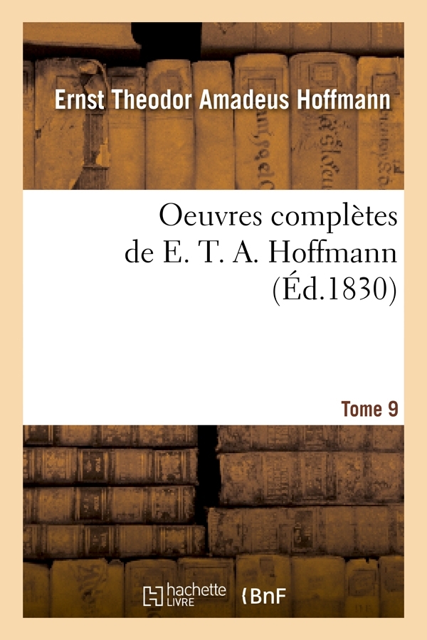 Oeuvres complètes de E. T. A. Hoffmann. Tome 9 (Éd.1830)