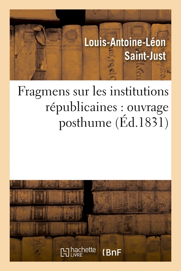 Fragmens sur les institutions républicaines : ouvrage posthume (Éd.1831)