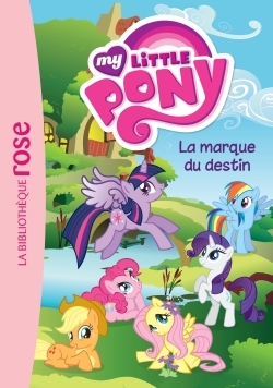 My Little Pony 11 - La marque du destin