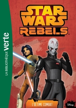 Star Wars Rebels 07 - L'ultime combat