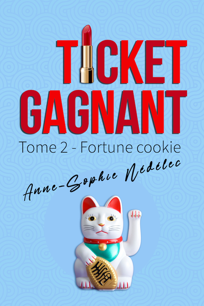 Ticket gagnant Tome 2. Fortune cookie