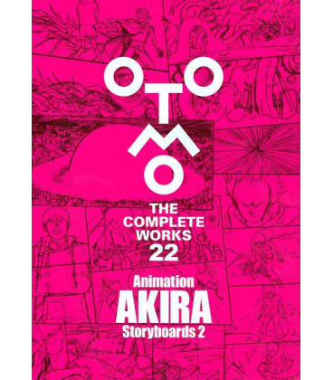 OTOMO THE COMPLETE WORKS 22: ANIMATION AKIRA STORYBOARDS 1 (ARTBOOK VO JAPONAIS)