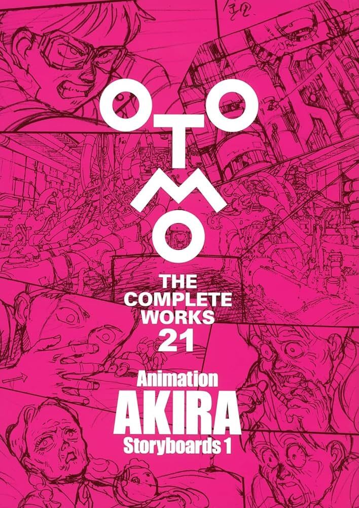 OTOMO THE COMPLETE WORKS 21: ANIMATION AKIRA STORYBOARDS 1(ARTBOOK VO JAPONAIS)