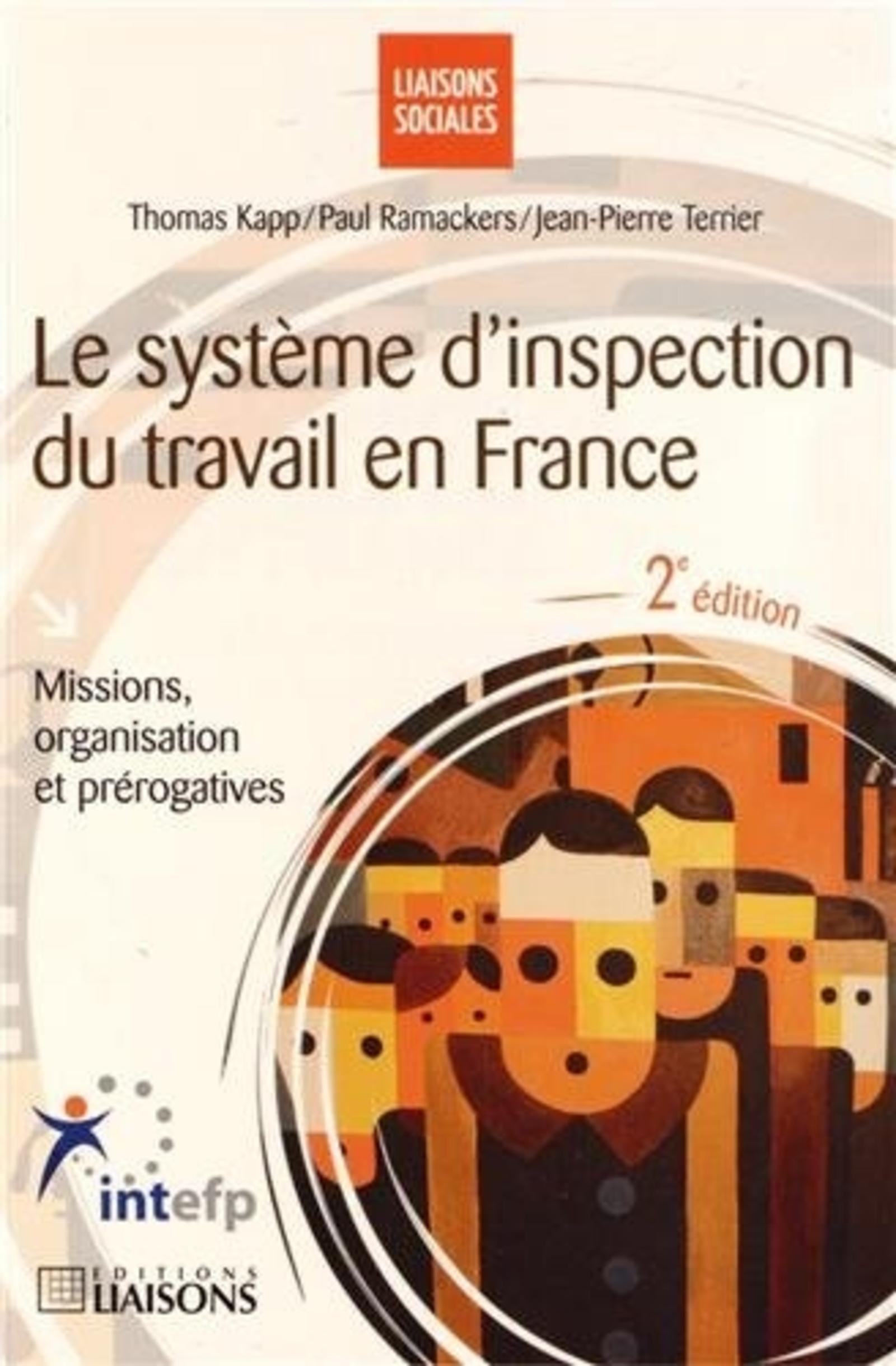 LE SYSTEME D'INSPECTION DU TRAVAIL EN FRANCE 2E EDITION. MISSIONS, ORGANISATION
