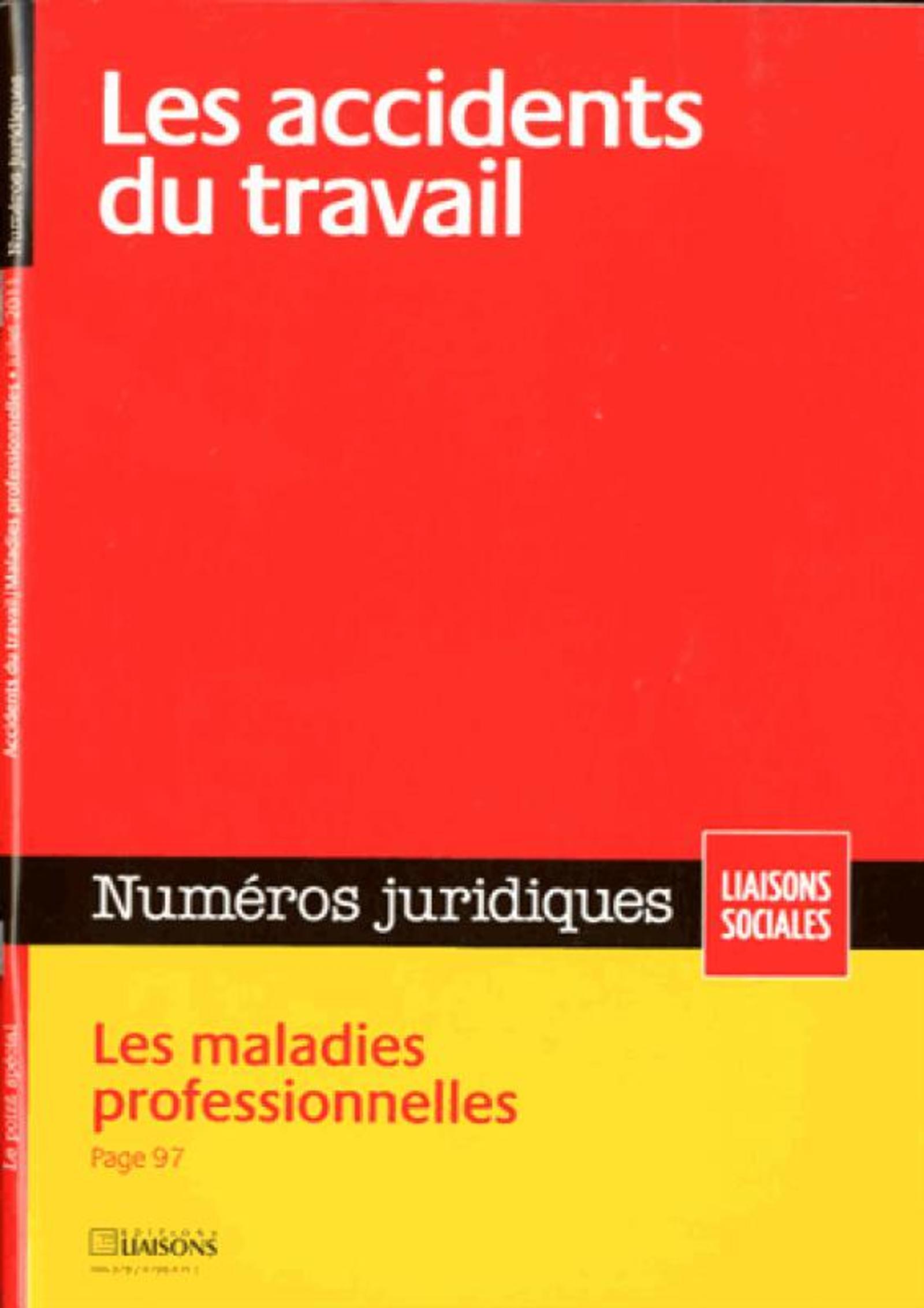 LES ACCIDENTS DU TRAVAIL. LES MALADIES PROFESSIONNELLES. JUILLET 2011