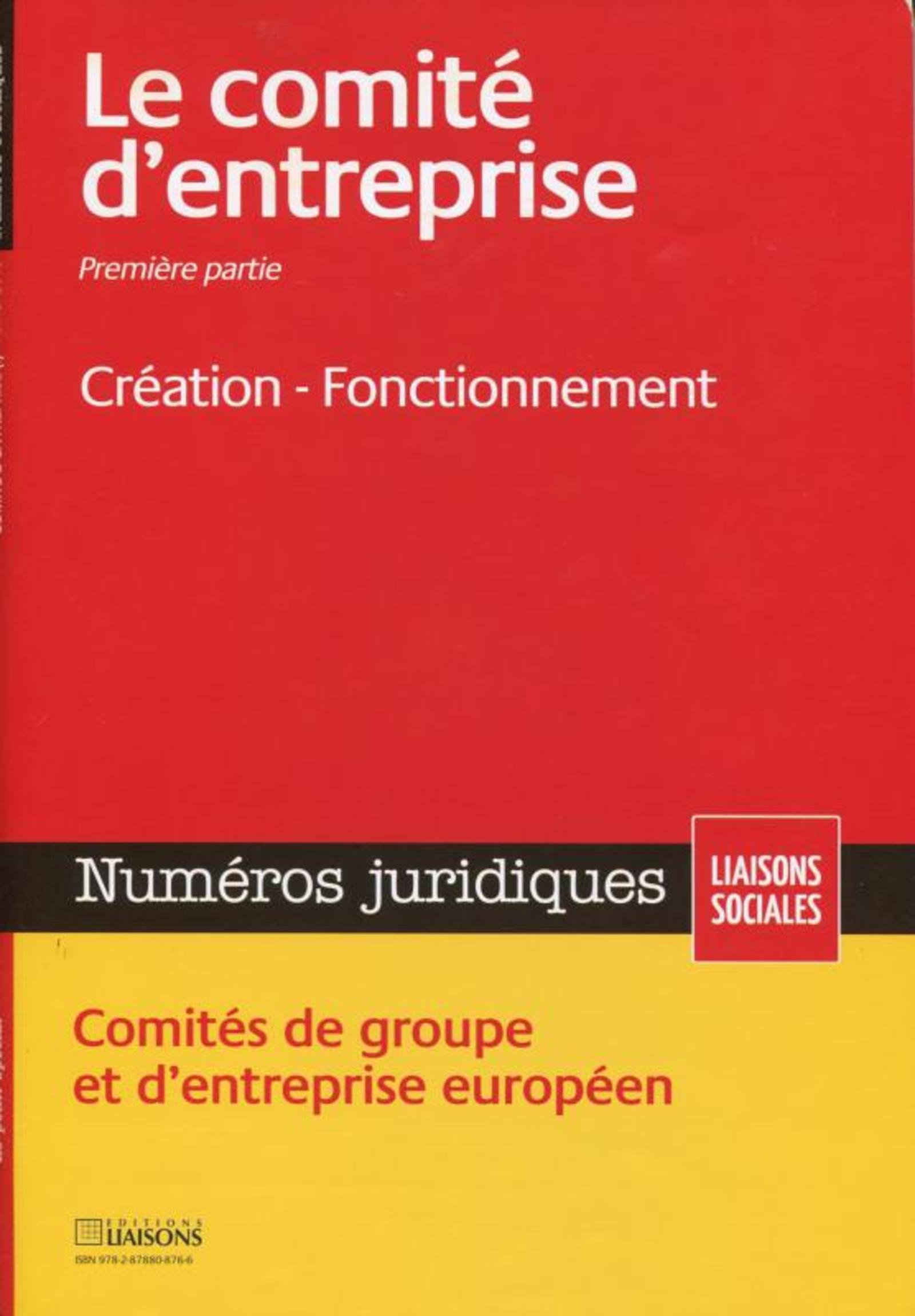 LE COMITE D'ENTREPRISE I. FEVRIER 2013. CREATION-FONCTIONNEMENT. COMITES DE GROU