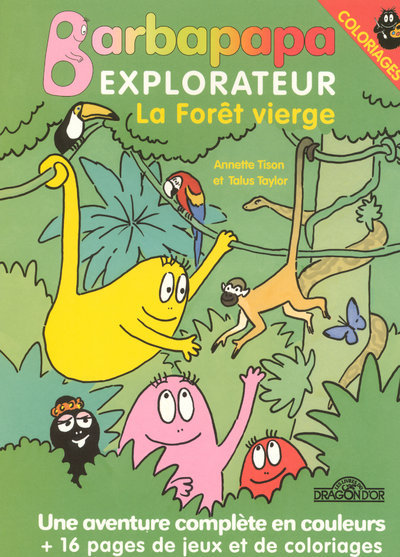 Barbapapa explorateur la forêt vierge - une aventure complete en couleurs + 16 pages jeux coloriages