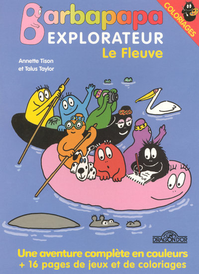 Barbapapa explorateur le fleuve - une aventure complète en couleurs + 16 pages jeux et coloriages