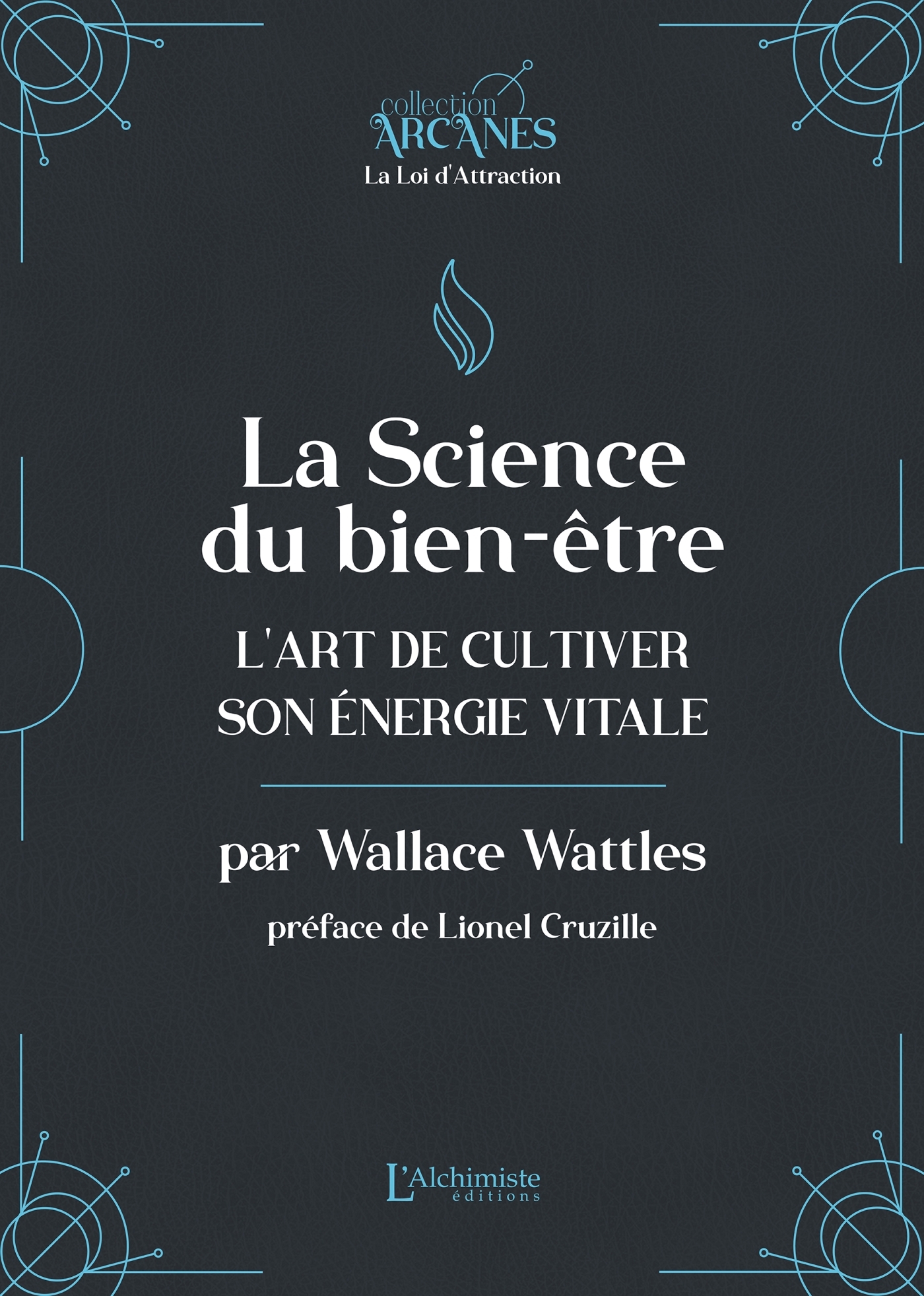 La science du bien-être - L'art de cultiver son énergie vitale (La Loi d'Attraction)