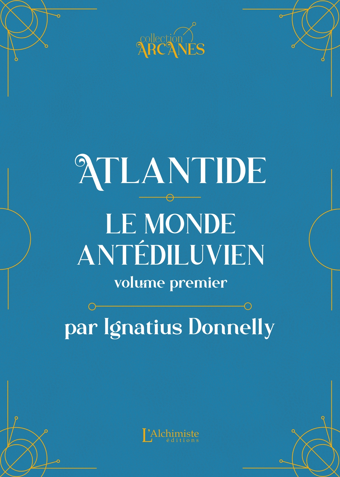 Atlantide : Le monde antédiluvien - Volume I (Nouvelle traduction - Texte intégral illustré)