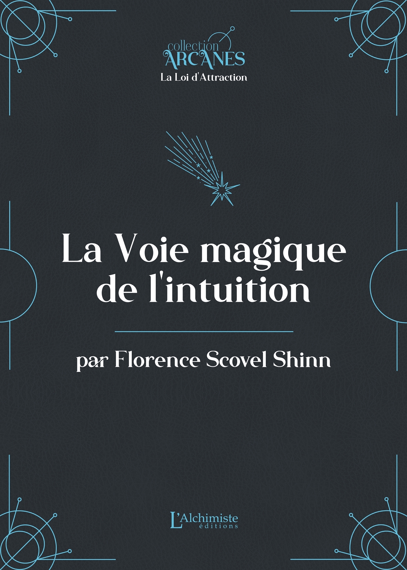 La voie magique de l'intuition (La Loi d'Attraction)