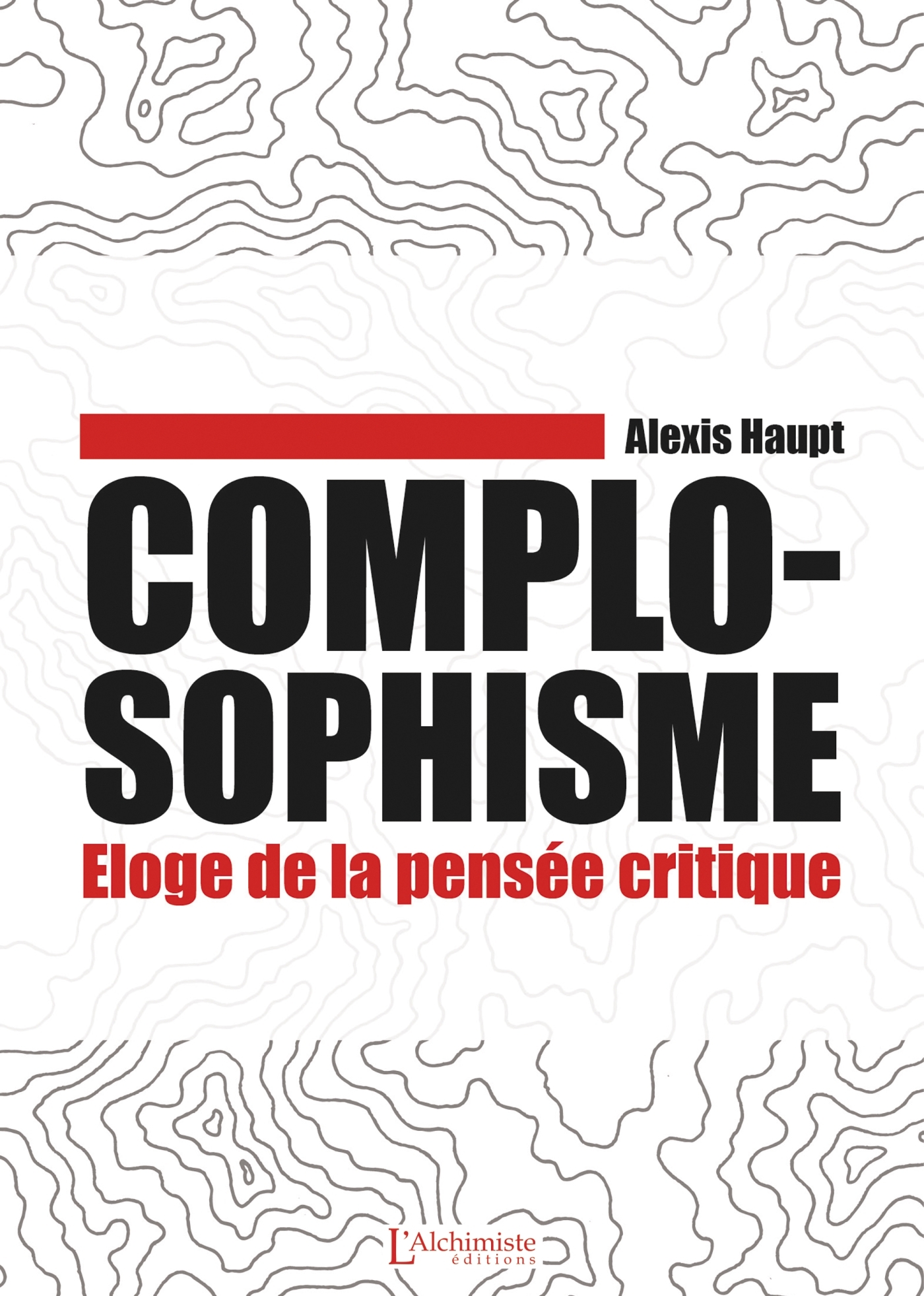 Complosophisme - Éloge de la pensée critique
