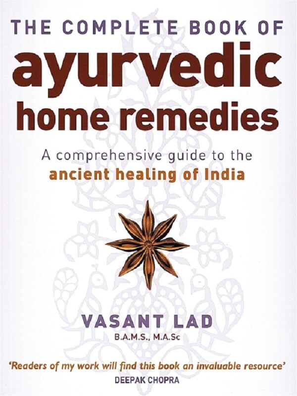 The Complete Book Of Ayurvedic Home Remedies